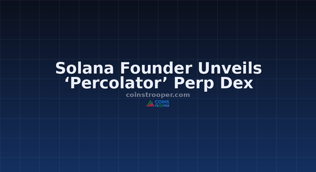 Solana Founder Unveils ‘Percolator’ Perp Dex