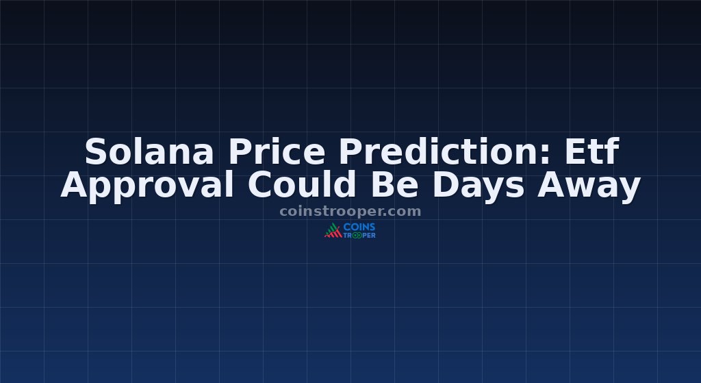 Solana Price Prediction: Etf Approval Could Be Days Away