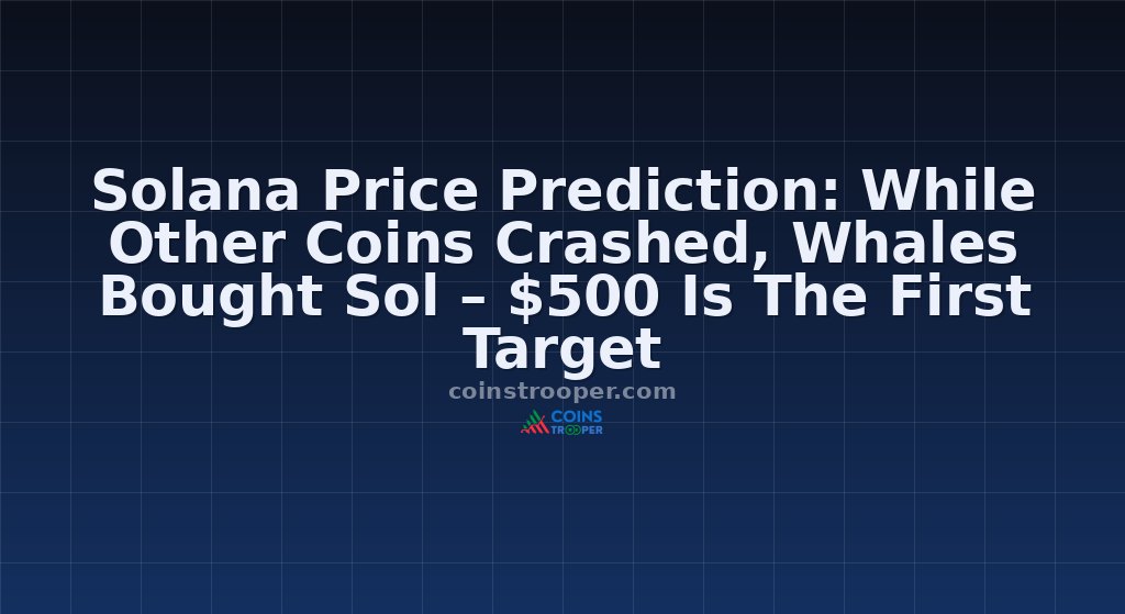Solana Price Prediction: While Other Coins Crashed, Whales Bought Sol – $500 Is The First Target