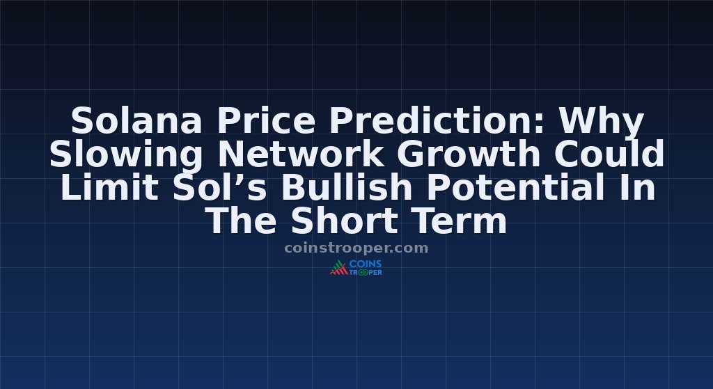 Solana Price Prediction: Why Slowing Network Growth Could Limit Sol’s Bullish Potential In The Short Term