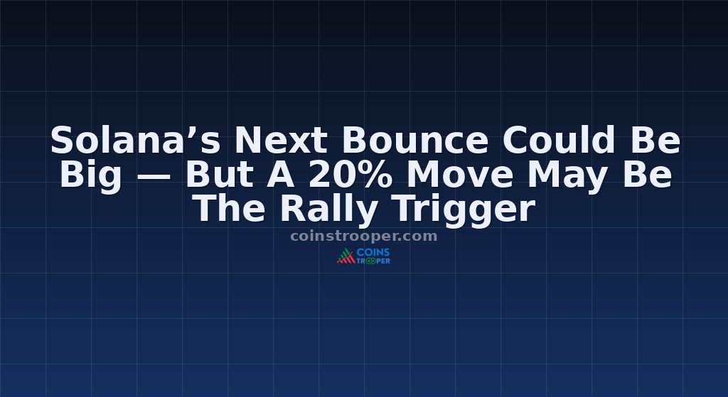 Solana’s Next Bounce Could Be Big — But A 20% Move May Be The Rally Trigger