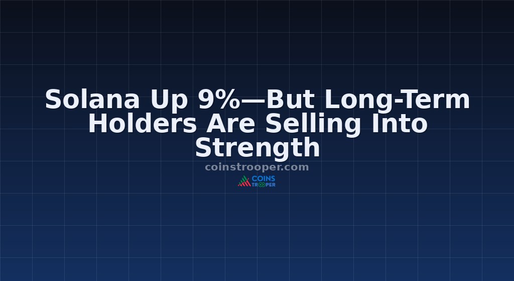 Solana Up 9%—But Long-Term Holders Are Selling Into Strength