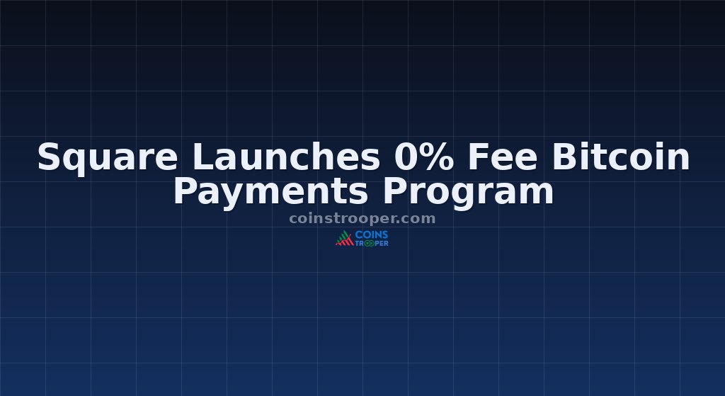 Square Launches 0% Fee Bitcoin Payments Program
