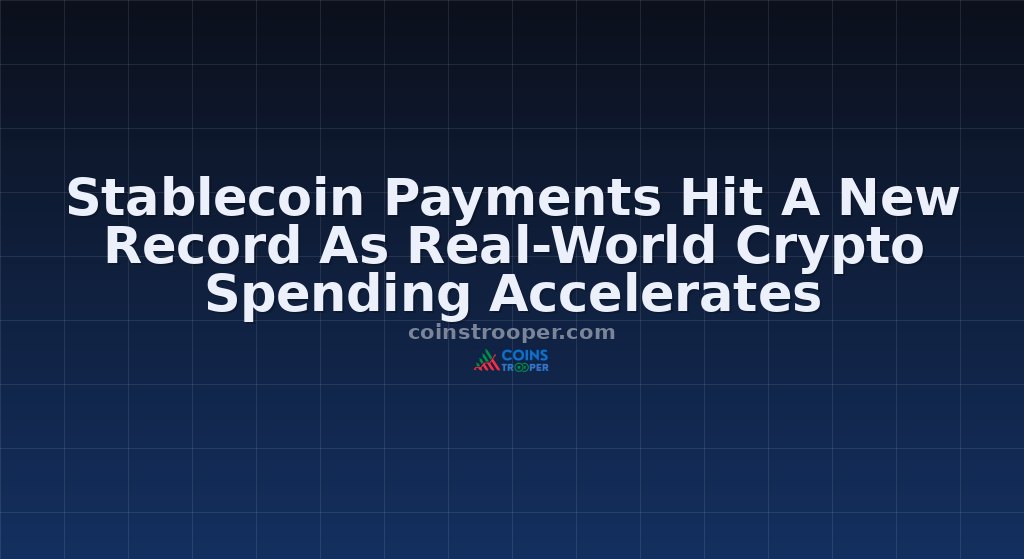 Stablecoin Payments Hit A New Record As Real-World Crypto Spending Accelerates