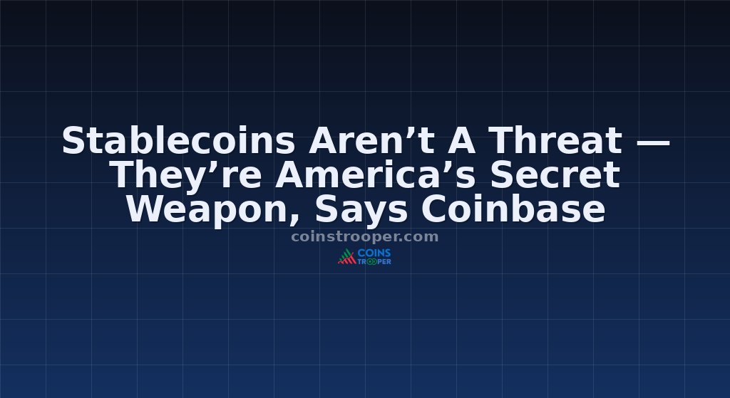 Stablecoins Aren’t A Threat — They’re America’s Secret Weapon, Says Coinbase