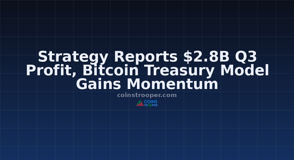 Strategy Reports $2.8B Q3 Profit, Bitcoin Treasury Model Gains Momentum