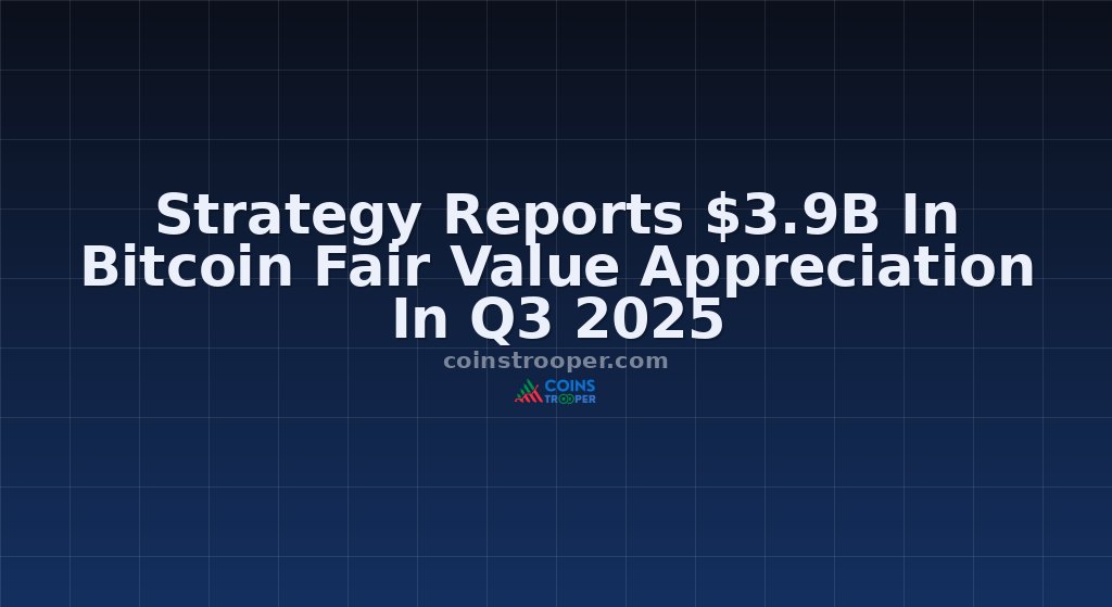 Strategy Reports $3.9B In Bitcoin Fair Value Appreciation In Q3 2025