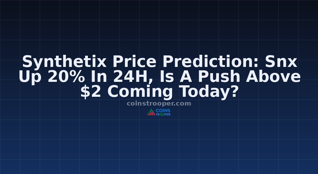 Synthetix Price Prediction: Snx Up 20% In 24H, Is A Push Above $2 Coming Today?