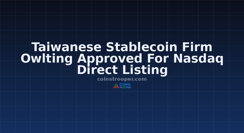 Taiwanese Stablecoin Firm Owlting Approved For Nasdaq Direct Listing