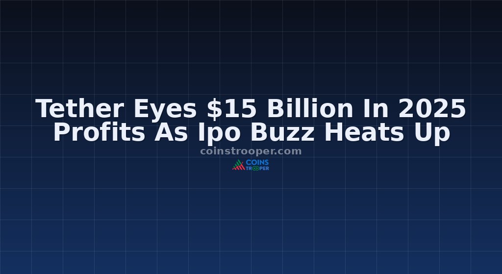 Tether Eyes $15 Billion In 2025 Profits As Ipo Buzz Heats Up