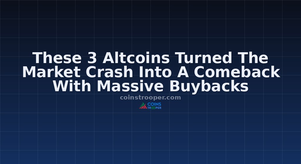 These 3 Altcoins Turned The Market Crash Into A Comeback With Massive Buybacks