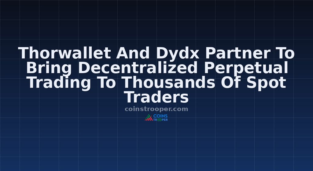 Thorwallet And Dydx Partner To Bring Decentralized Perpetual Trading To Thousands Of Spot Traders