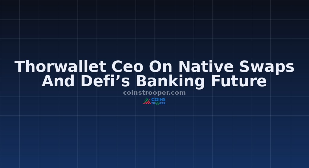 Thorwallet Ceo On Native Swaps And Defi’s Banking Future