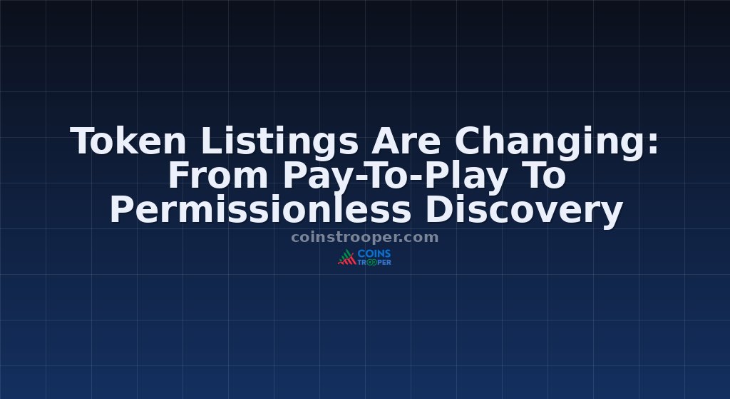 Token Listings Are Changing: From Pay-To-Play To Permissionless Discovery