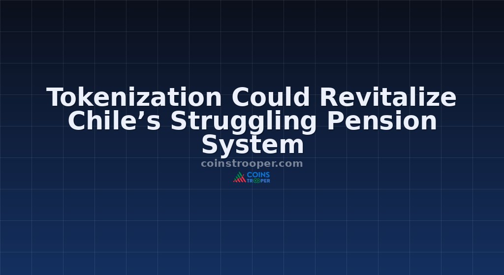 Tokenization Could Revitalize Chile’s Struggling Pension System