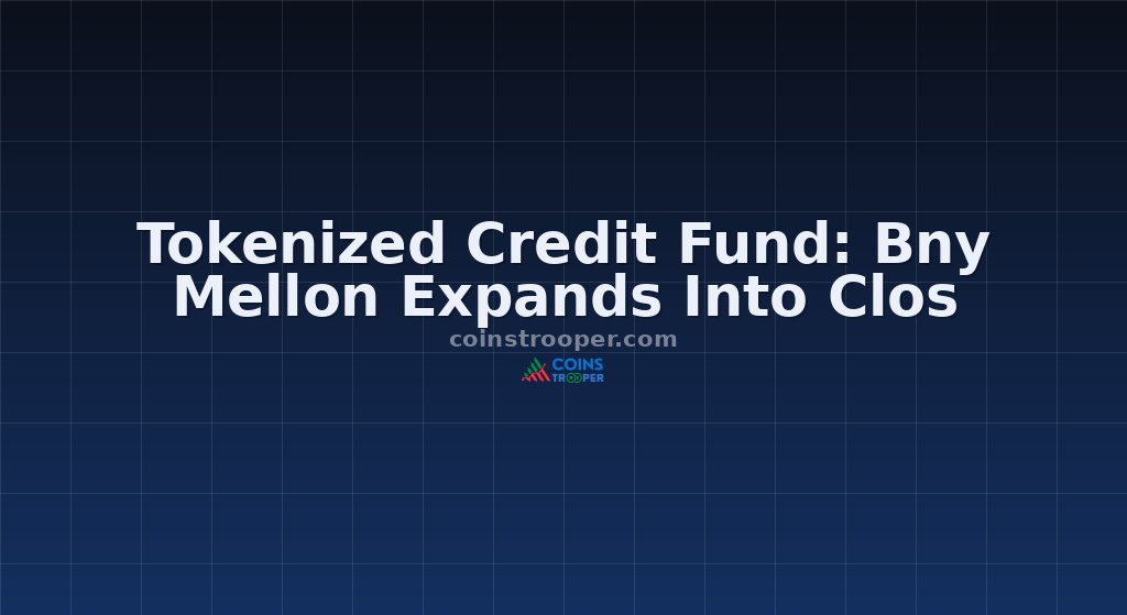 Tokenized Credit Fund: Bny Mellon Expands Into Clos