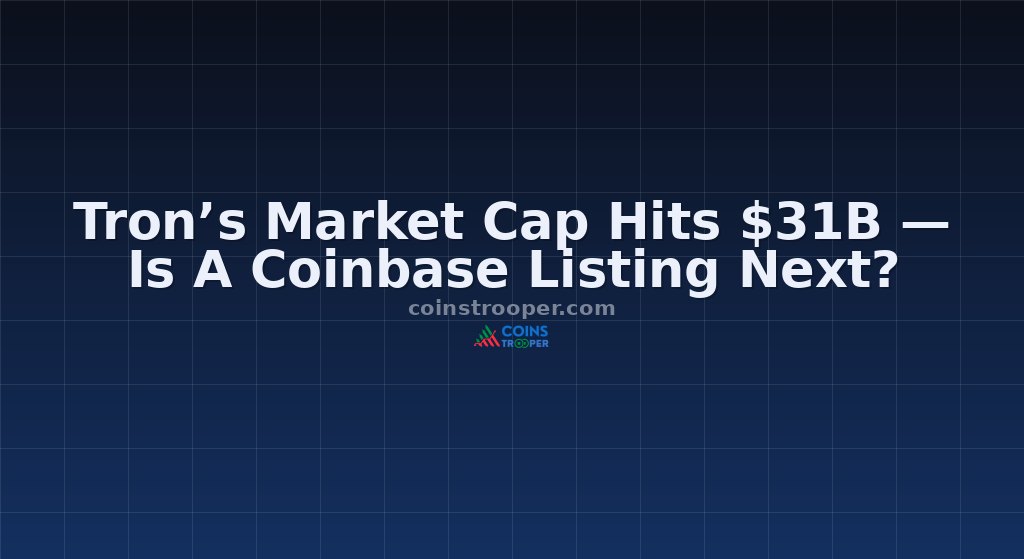 Tron’s Market Cap Hits $31B — Is A Coinbase Listing Next?