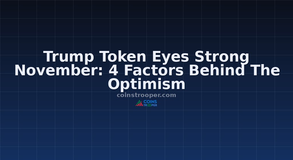 Trump Token Eyes Strong November: 4 Factors Behind The Optimism