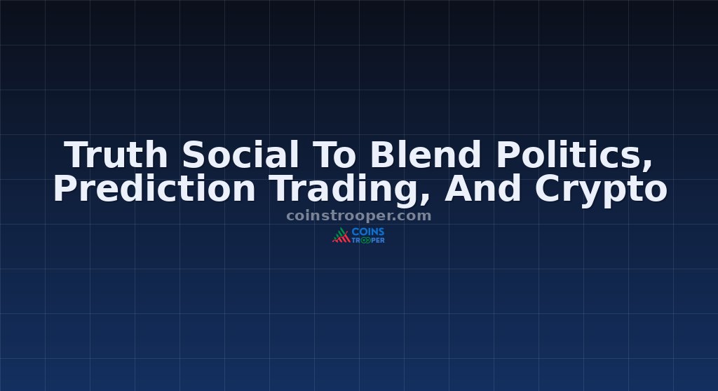 Truth Social To Blend Politics, Prediction Trading, And Crypto