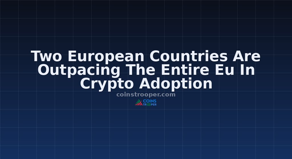 Two European Countries Are Outpacing The Entire Eu In Crypto Adoption