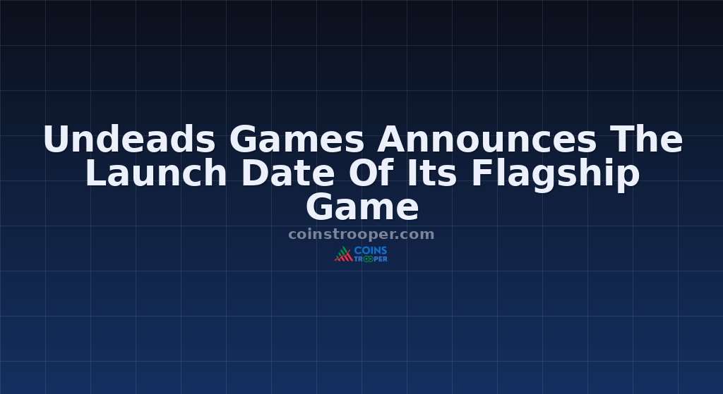Undeads Games Announces The Launch Date Of Its Flagship Game