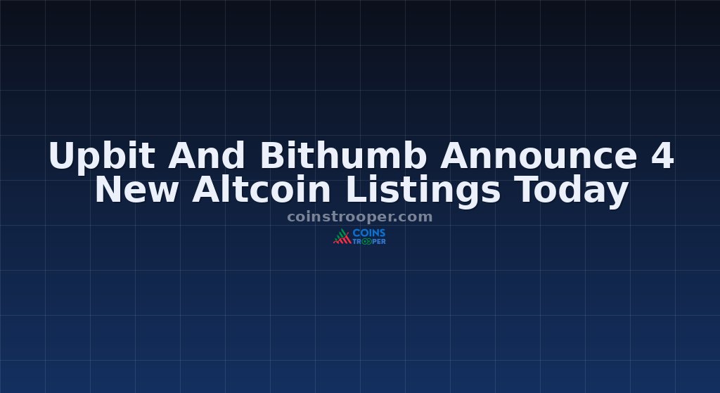 Upbit And Bithumb Announce 4 New Altcoin Listings Today