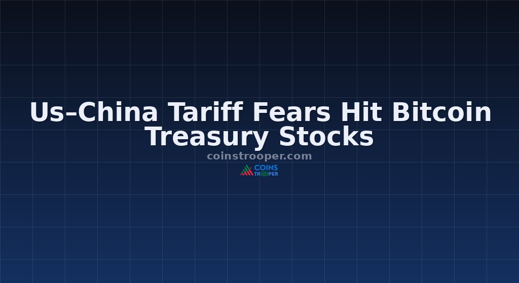 Us–China Tariff Fears Hit Bitcoin Treasury Stocks