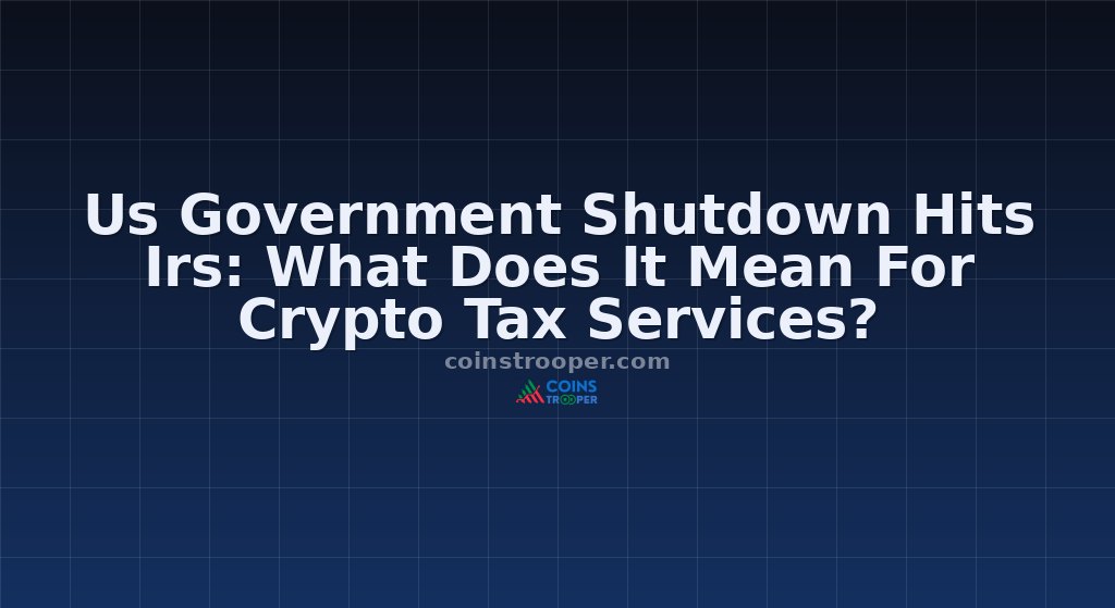 Us Government Shutdown Hits Irs: What Does It Mean For Crypto Tax Services?