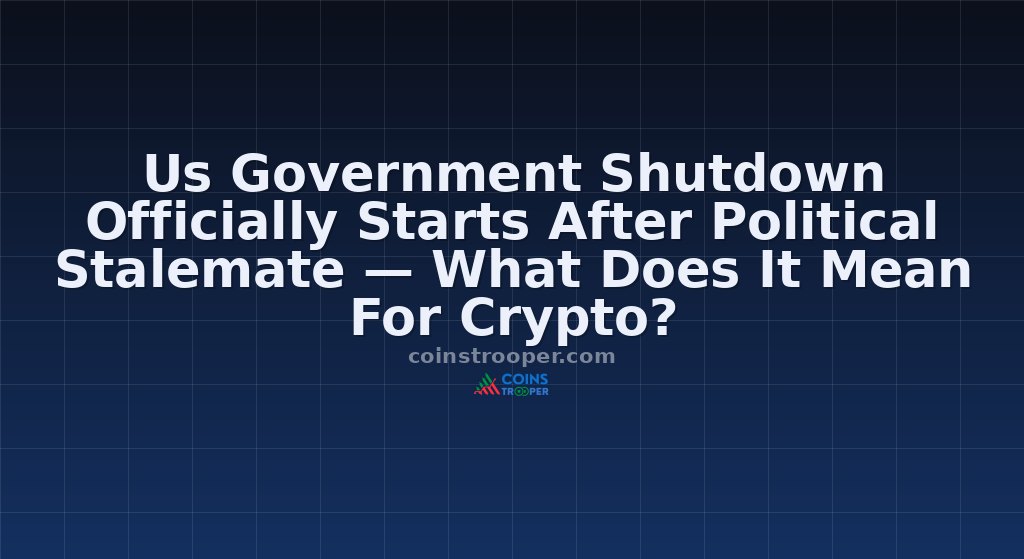 Us Government Shutdown Officially Starts After Political Stalemate — What Does It Mean For Crypto?