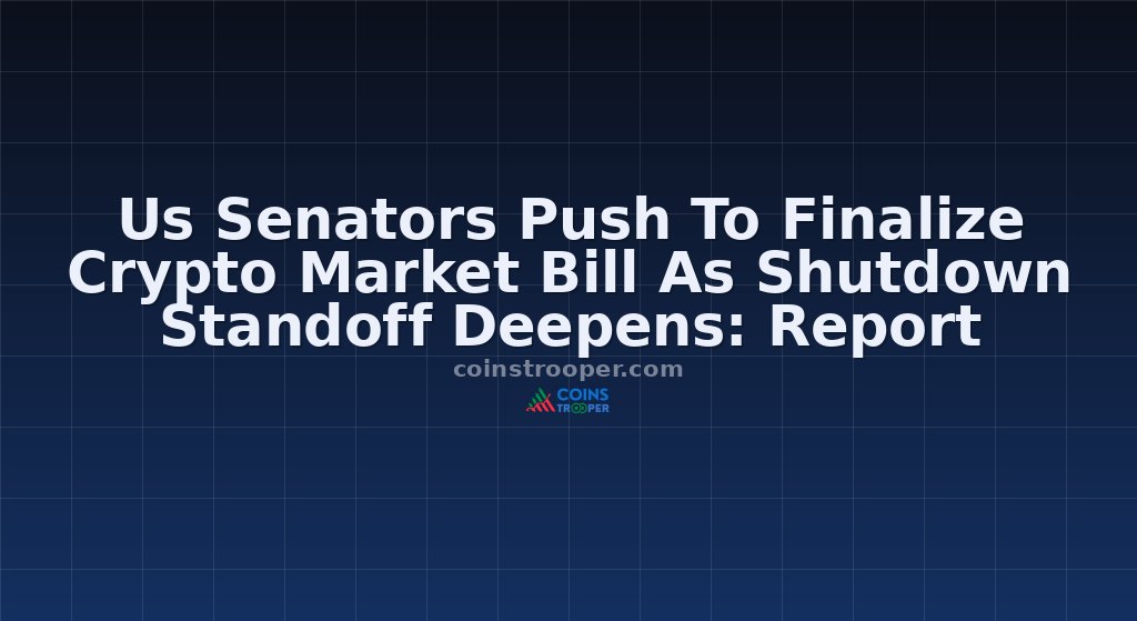 Us Senators Push To Finalize Crypto Market Bill As Shutdown Standoff Deepens: Report