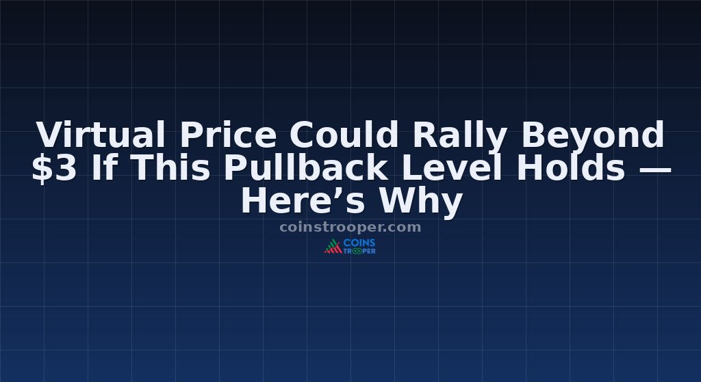 Virtual Price Could Rally Beyond $3 If This Pullback Level Holds — Here’s Why