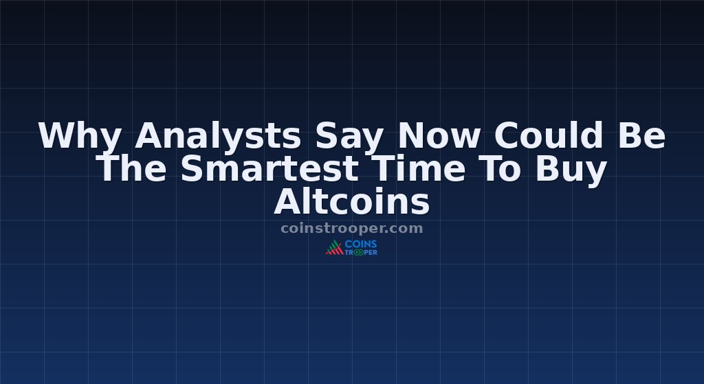Why Analysts Say Now Could Be The Smartest Time To Buy Altcoins