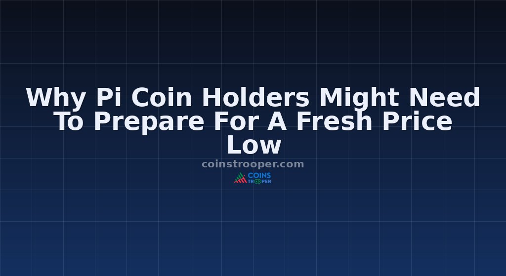 Why Pi Coin Holders Might Need To Prepare For A Fresh Price Low