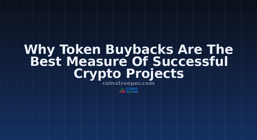 Why Token Buybacks Are The Best Measure Of Successful Crypto Projects