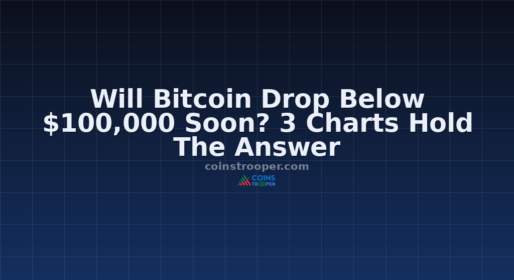 Will Bitcoin Drop Below $100,000 Soon? 3 Charts Hold The Answer