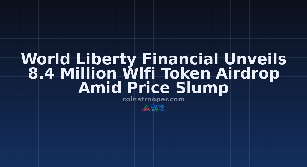 World Liberty Financial Unveils 8.4 Million Wlfi Token Airdrop Amid Price Slump