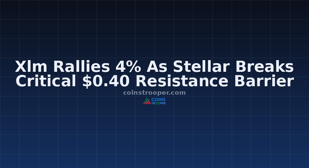 Xlm Rallies 4% As Stellar Breaks Critical $0.40 Resistance Barrier
