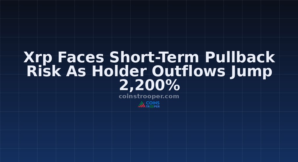 Xrp Faces Short-Term Pullback Risk As Holder Outflows Jump 2,200%