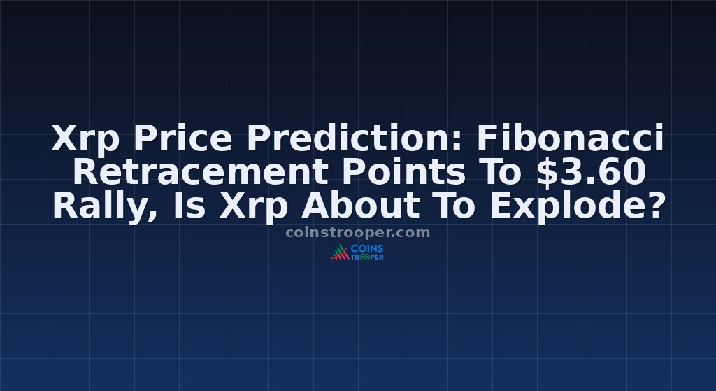 Xrp Price Prediction: Fibonacci Retracement Points To $3.60 Rally, Is Xrp About To Explode?