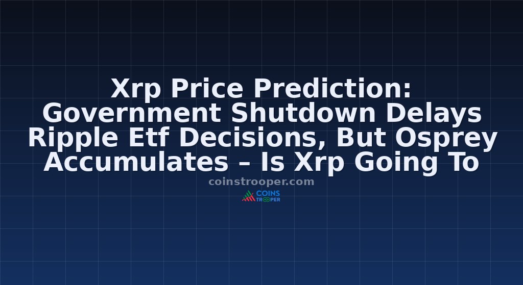 Xrp Price Prediction: Government Shutdown Delays Ripple Etf Decisions, But Osprey Accumulates – Is Xrp Going To Hit $3 This Week?