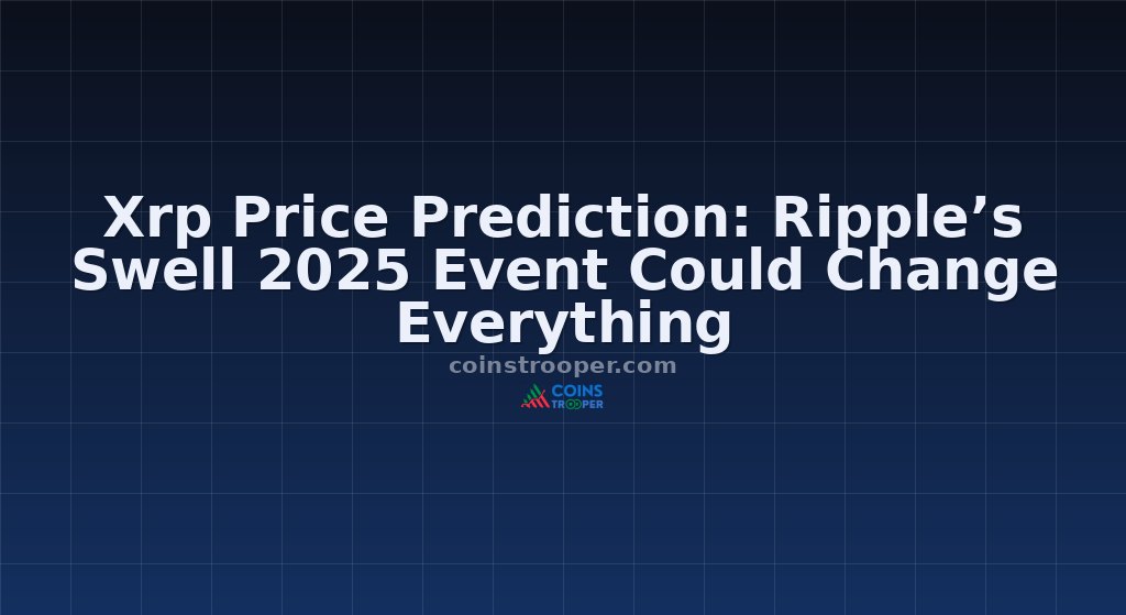 Xrp Price Prediction: Ripple’s Swell 2025 Event Could Change Everything