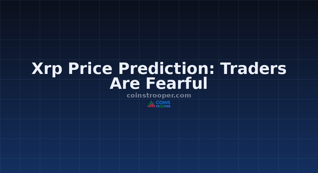 Xrp Price Prediction: Traders Are Fearful