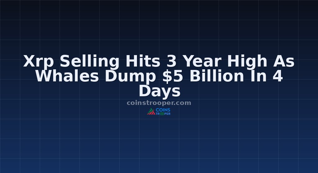 Xrp Selling Hits 3 Year High As Whales Dump $5 Billion In 4 Days
