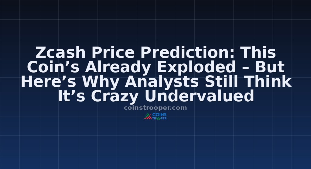 Zcash Price Prediction: This Coin’s Already Exploded – But Here’s Why Analysts Still Think It’s Crazy Undervalued
