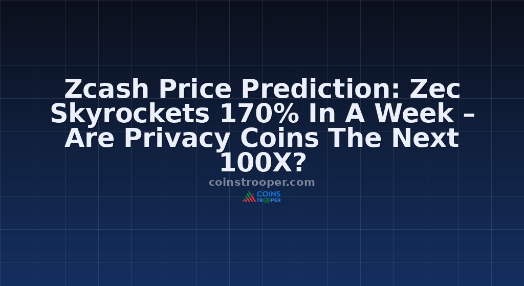 Zcash Price Prediction: Zec Skyrockets 170% In A Week – Are Privacy Coins The Next 100X?