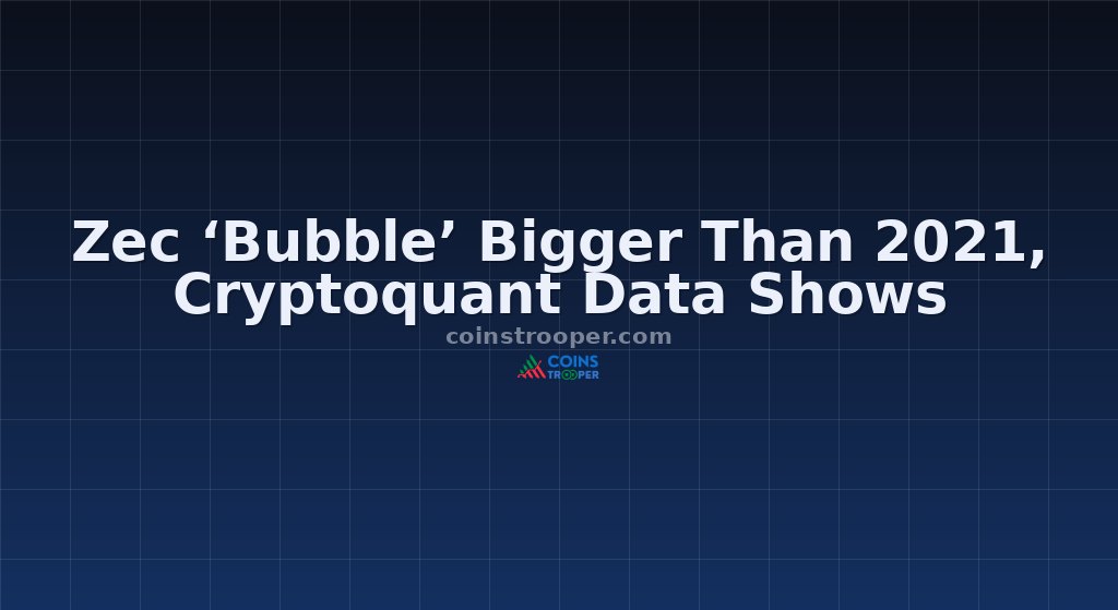 Zec ‘Bubble’ Bigger Than 2021, Cryptoquant Data Shows