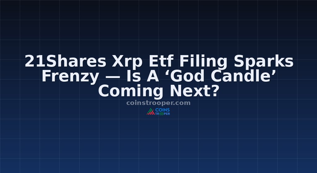 21Shares Xrp Etf Filing Sparks Frenzy — Is A ‘God Candle’ Coming Next?