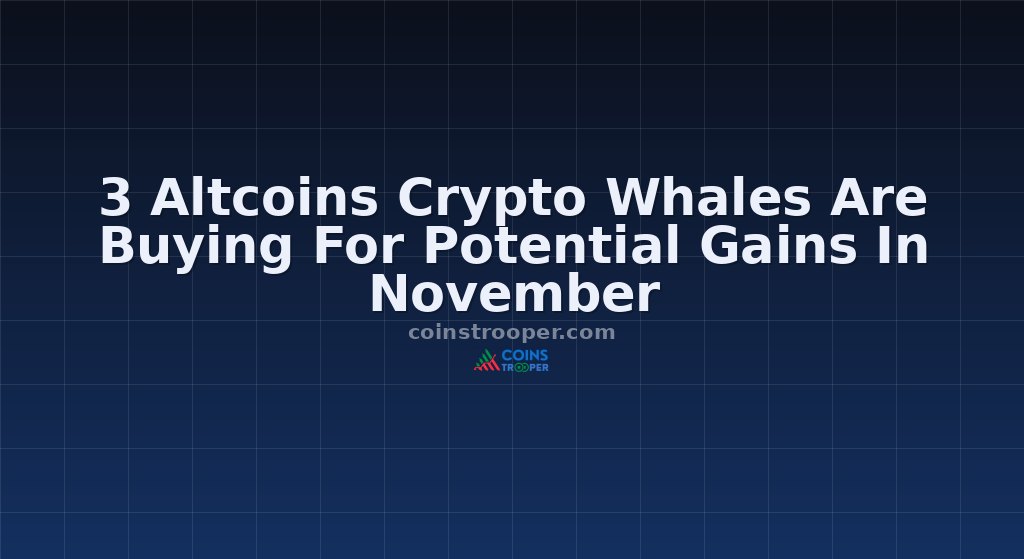 3 Altcoins Crypto Whales Are Buying For Potential Gains In November