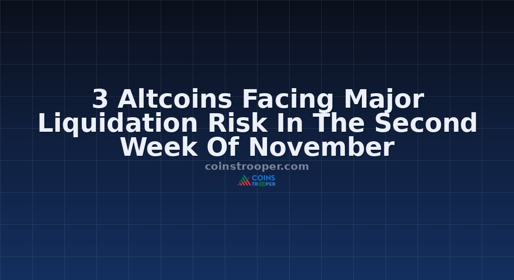 3 Altcoins Facing Major Liquidation Risk In The Second Week Of November