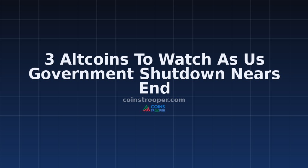 3 Altcoins To Watch As Us Government Shutdown Nears End